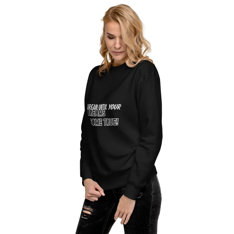 DREAM ON! Unisex Premium Sweatshirt