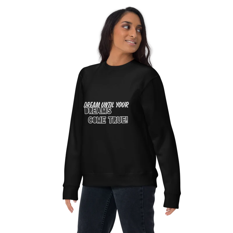 DREAM ON! Unisex Premium Sweatshirt