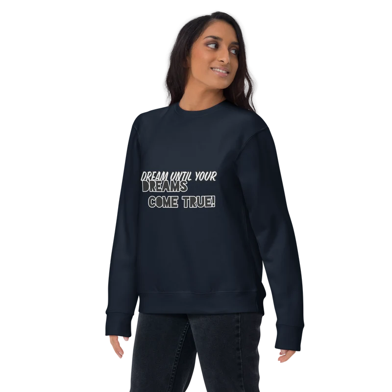 DREAM ON! Unisex Premium Sweatshirt