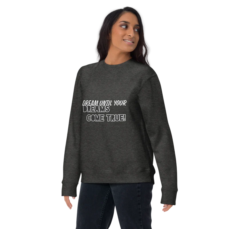 DREAM ON! Unisex Premium Sweatshirt