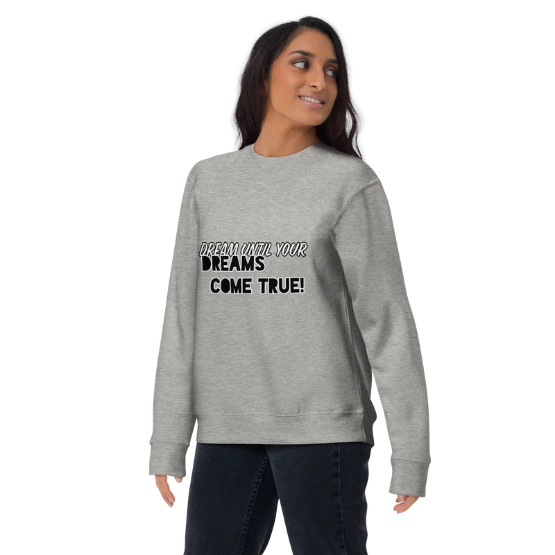 DREAM ON! Unisex Premium Sweatshirt
