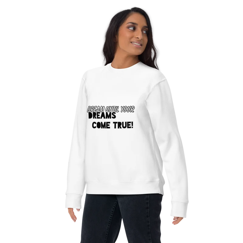 DREAM ON! Unisex Premium Sweatshirt